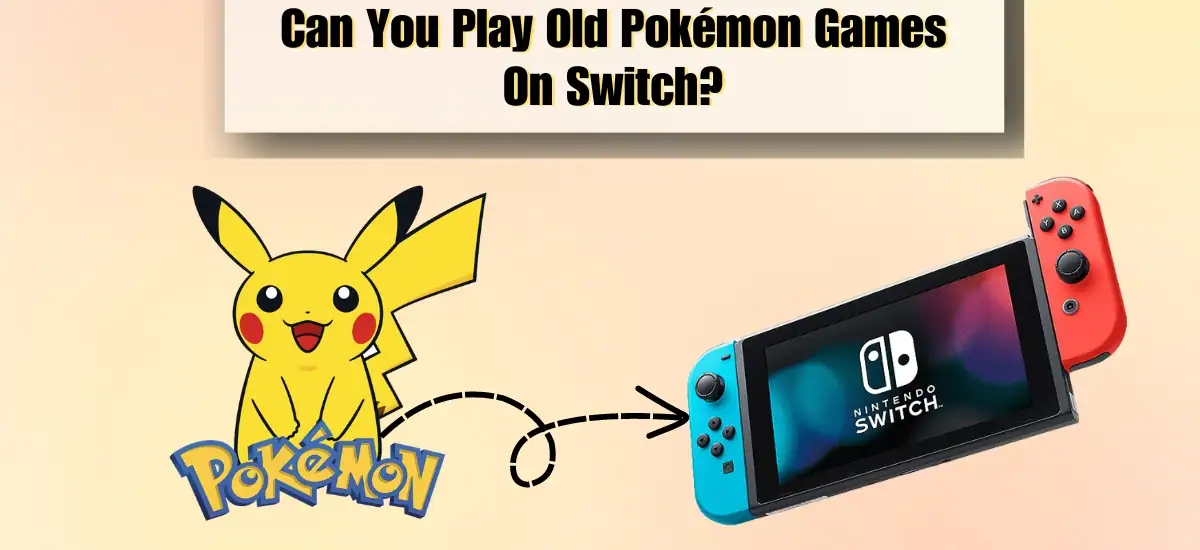 Can You Play Old Pokemon Games On Switch