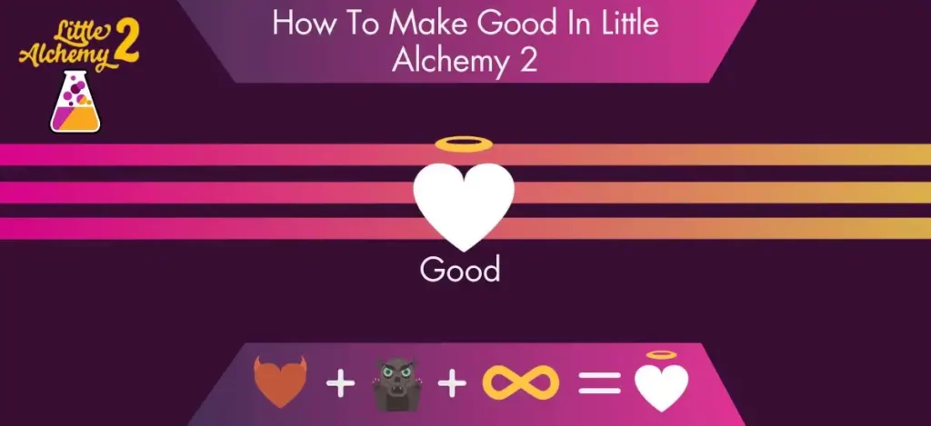 How To Make Good In Little Alchemy 2