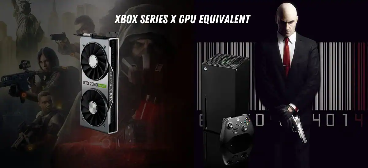 Know Everything About Xbox Series X GPU Equivalent